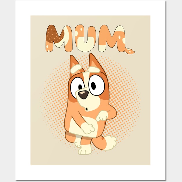 Best mum - Bluey Mum Wall Art by Rainbowmart